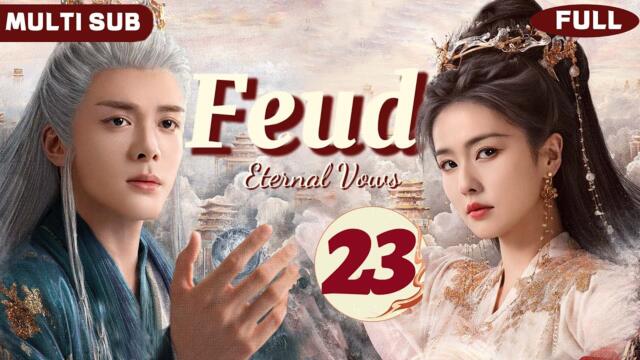 Multi Sub | 𝑭𝒆𝒖𝒅: 𝑬𝒕𝒆𝒓𝒏𝒂𝒍 𝑽𝒐𝒘𝒔🗡️23丨The Emperor's Forbidden Affair with a Mortal Maiden! #bailu