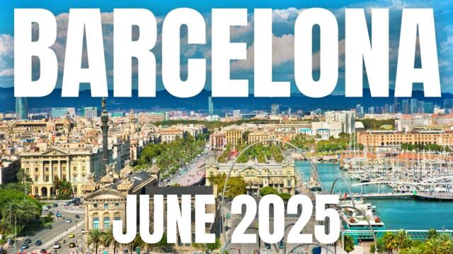 Barcelona Travel Guide to June 2025