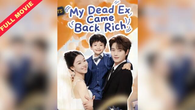 My Dead Ex Came Back Rich Full