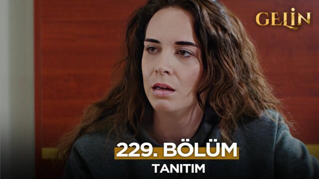 Gelin Dizisi 229. Bölüm (2.Sezon) Fragmanı | 19 Haziran Perşembe@GelinDizisi​