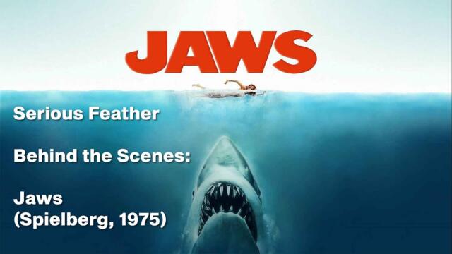 Movies: Behind the Scenes - Jaws (Spielberg, 1975)