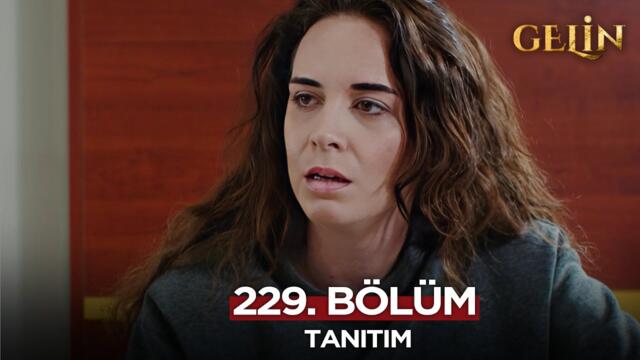 Gelin Dizisi 229. Bölüm (2.Sezon) Fragmanı | 19 Haziran Perşembe@GelinDizisi​