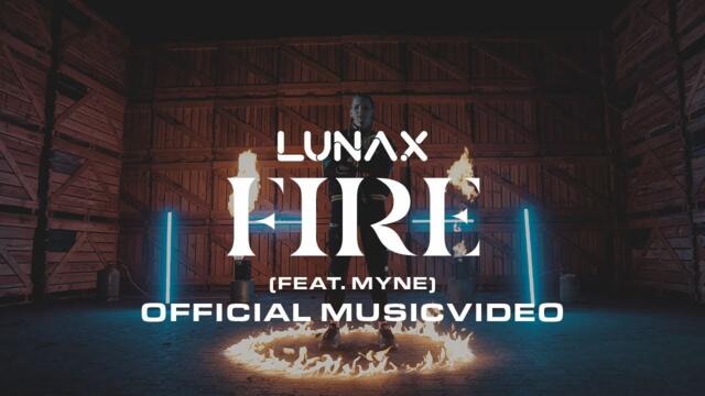 LUNAX - Fire (feat. myne) (Official Video)