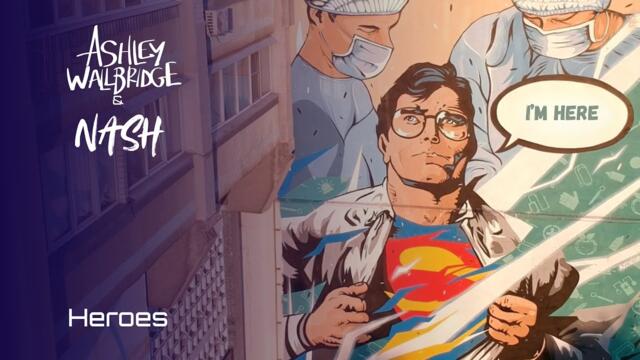 Ashley Wallbridge & NASH - Heroes [Official Video]