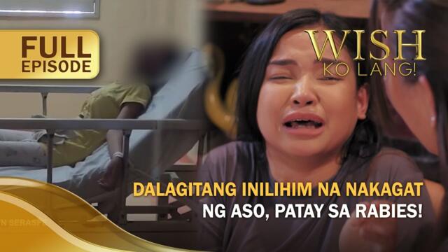 Dalagitang inilihim na nakagat ng aso, patay sa rabies! (Full Episode) | Wish Ko Lang