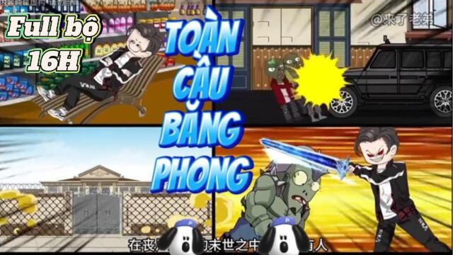 Full bộ (16H Siêu hay ): 01-152: Toàn Cầu Băng Phong || Như Yên Sub