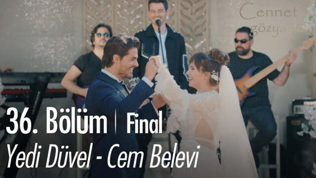 Yedi Düvel - Cem Belevi - Cennet'in Gözyaşları 36. Bölüm | Final