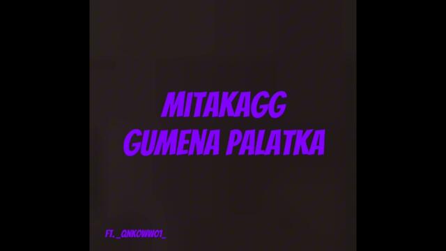 MitakaGG Official - Gumena Palatka (Official Music Video) ft. @qnkoww01
