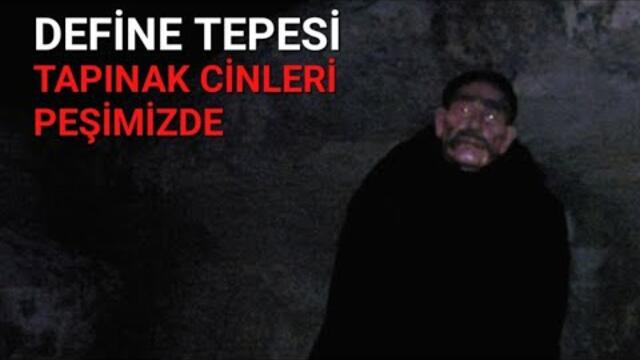 DEFİNE TEPESİNDE TAPINAK CİNİ PARANORMAL OLAYLAR
