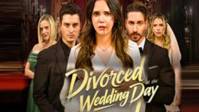 Divorced At The Wedding Day Full Movie