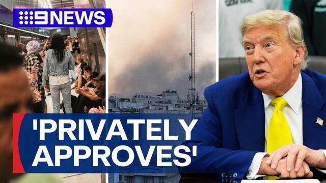 US President Donald Trump 'privately approves' Iran attack plan, says reports | 9 News Australia