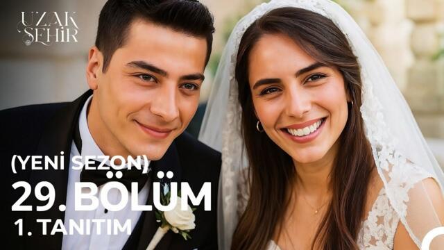 Uzak Şehir 29. Bölüm Yeni Sezon Fragmanı | Kaya ve İpek Evleniyor!