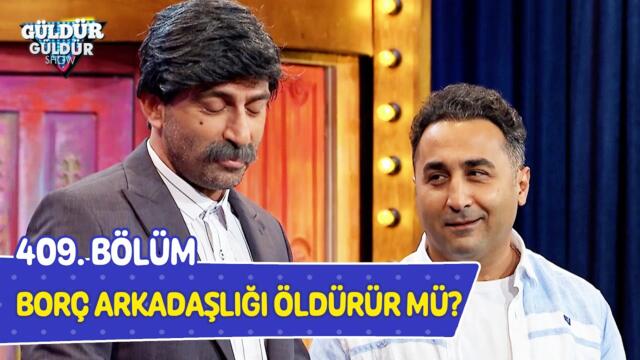 Borç Arkadaşlığı Öldürür Mü? - 409. Bölüm (Güldür Güldür Show)