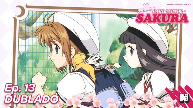 Ep. 13 - "Sakura Testa sua Força" | Cardcaptor Sakura (Dublado) #SakuraNoNAISU