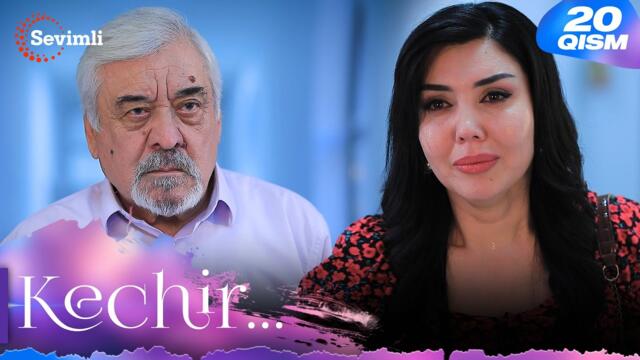 Kechir 20-qism (milliy serial) | Кечир 20-қисм (миллий сериал) 2025-06-23 15:30