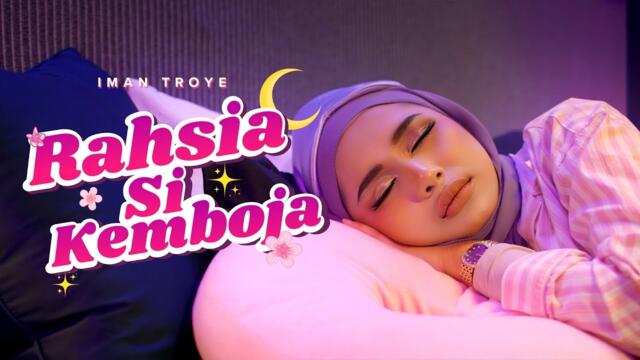 Iman Troye - Rahsia Si Kemboja (Official Music Video)