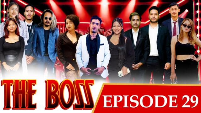 THE BOSS || Episode 29