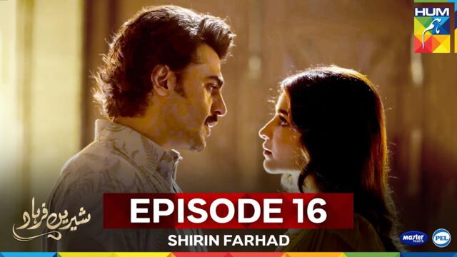 Shirin Farhad - Episode 16  - 22 June 25 [ Farhan Saeed & Kinza Hashmi ] Master Paints, PEL