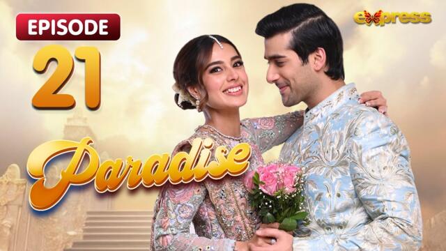 Paradise Episode 21 - Iqra Aziz & Shuja Asad - Express TV
