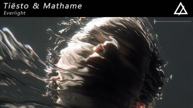 Tiësto & Mathame - Everlight (Original Mix)