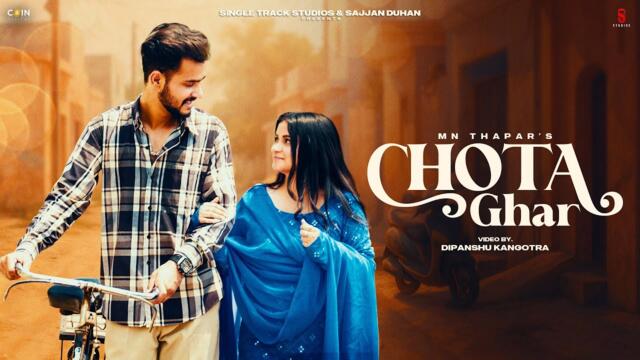 CHOTA GHAR (OFFICIAL VIDEO) MN THAPAR | LATEST PUNJABI SONGS 2025