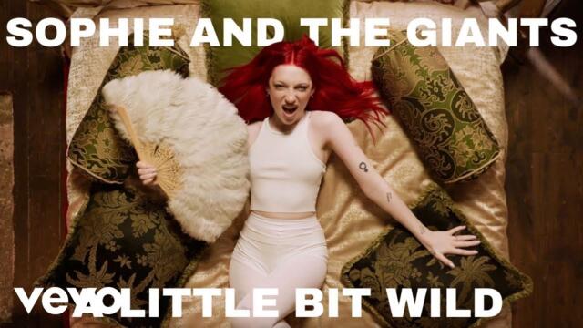 Sophie and the Giants - A Little Bit Wild (Official Video)