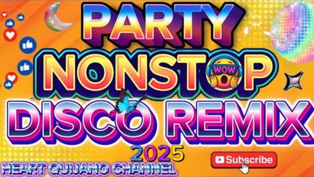 🔥PARTY NONSTOP DISCO REMIX 2025🔥