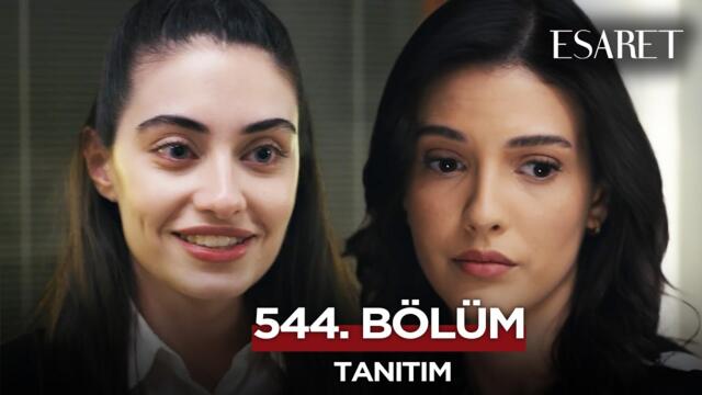Esaret Dizisi 3. Sezon 544. Bölüm Fragmanı | 25 Haziran Çarşamba @esaretdizisi ​