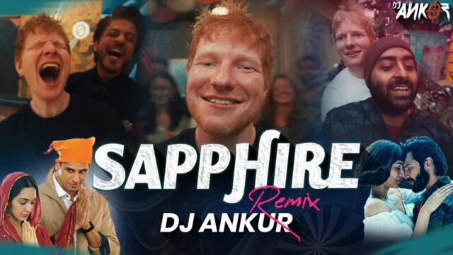 Sapphire Remix Mashup | Arijit Singh x Ed Sheeran | Trending Song | 2025 | Dj Ankur | Reel Trending