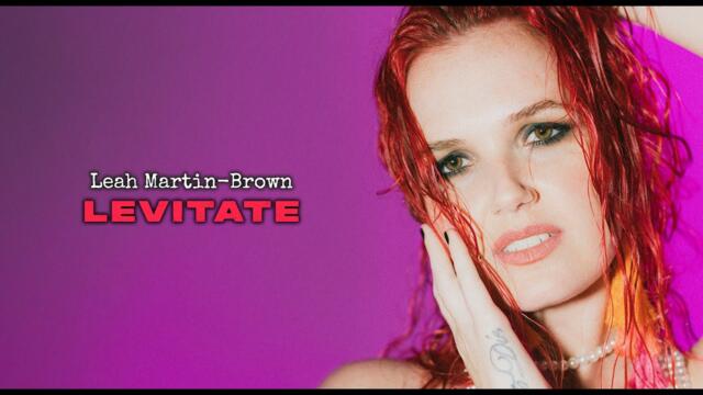 Leah Martin-Brown - "Levitate" - Official Video