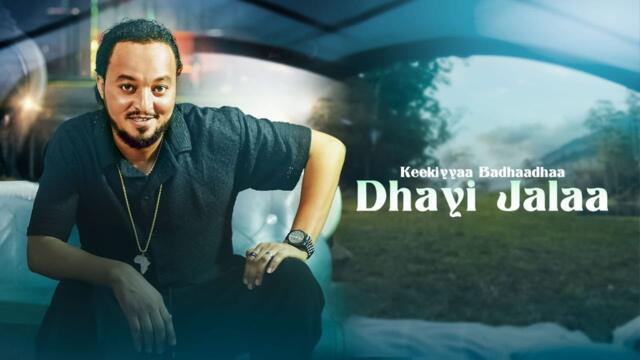 Keekiyyaa Badhaadhaa - DHAYI JALAA | *New Oromo Music 2025* (Official Video)