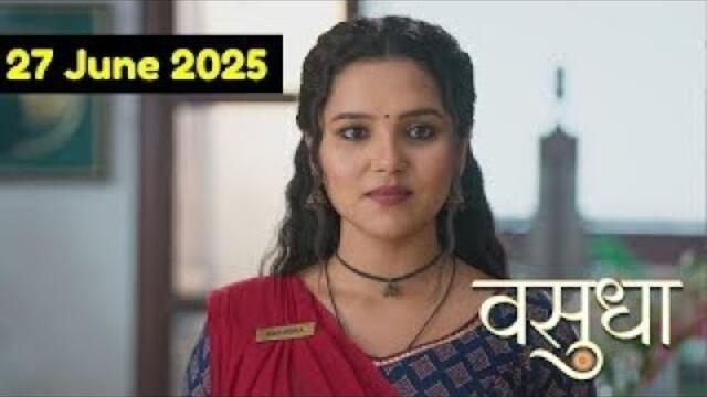 Vasudha 27  June Full Episode | Vasudha Today Full Episode HD