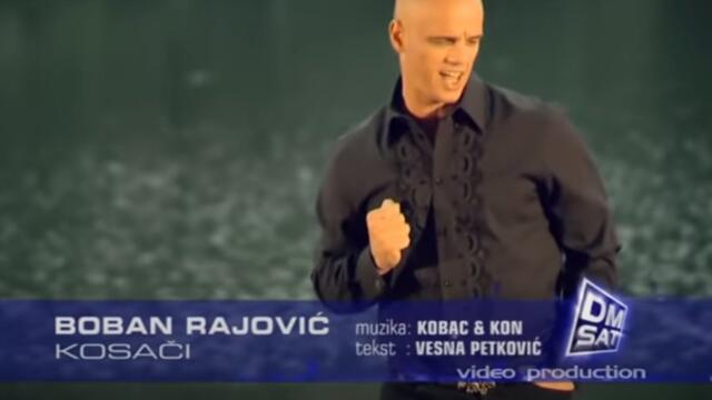 BOBAN RAJOVIĆ - KOSAČI (OFFICIAL VIDEO)