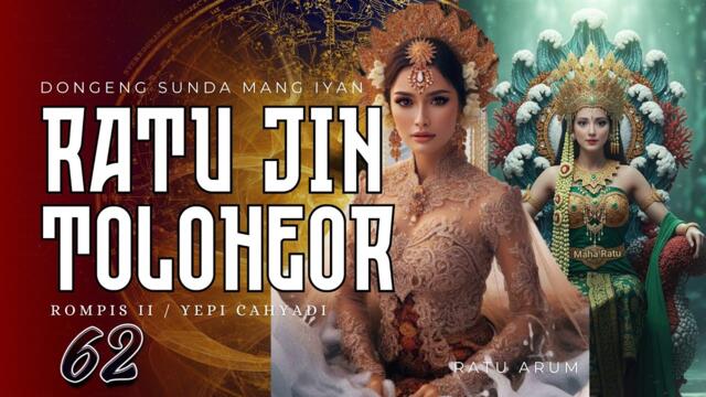 RATU JIN TOLOHEOR #62 | DONGENG MANG IYAN