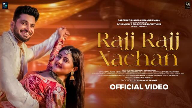 Rajj Rajj Nachan (Official Video) Divya Kumar Ft. Shiv Thakare & Rashami Desai | Doss Music