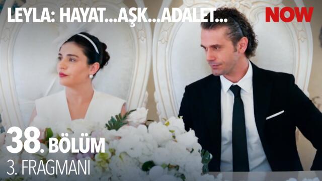 Leyla: Hayat… Aşk… Adalet... 38. Bölüm 3. Fragmanı