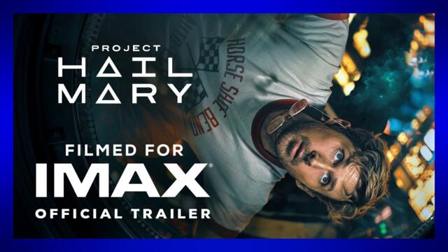 Project Hail Mary | Official Trailer | Filmed For IMAX®