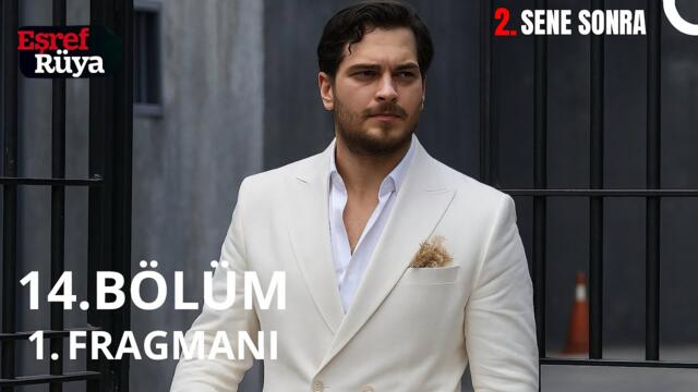 Eşref Rüya 14. Bölüm Yeni Sezon Fragmanı | Eşref Tahliye Olmuş!
