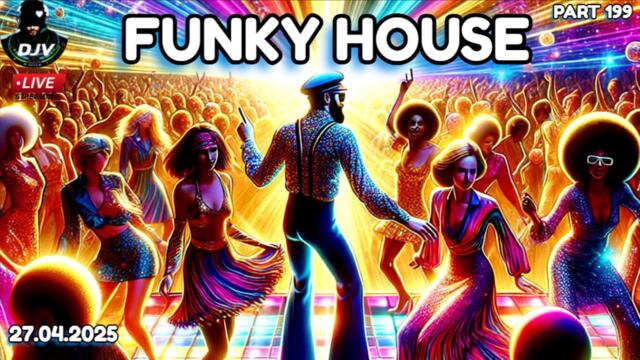 The Best New Funky Disco House Mix 2025 🔥CLASSIC DISCO REMIXES🔥| Positive LOVE VIBES Energy DJV
