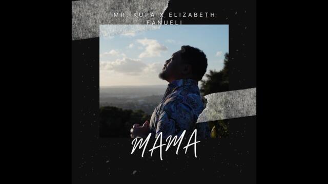 Mr. Kupa feat. Elizabeth Fanueli - MAMA (Official Music Video)