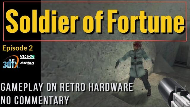 Soldier of Fortune [Ep.2] - Retro PC Gameplay[3DFX Voodoo 3 - AMD Athlon 700][No Commentary]