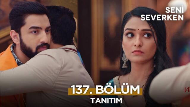Seni Severken Hint Dizisi 137. Bölüm Fragmanı | 7 Temmuz Pazartesi