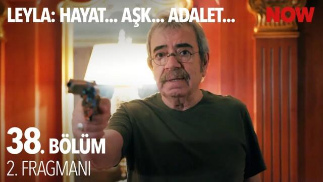 Leyla: Hayat… Aşk… Adalet... 38. Bölüm 2. Fragmanı