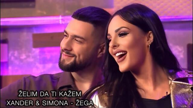 Xander x Simona Zagorova -  Žega _ Želim da ti kažem _ B92