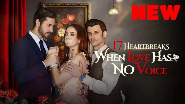 17 Heartbreaks: When Love Has No Voice - Full HD Movie - loambition