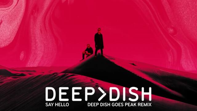 Deep Dish - Say Hello (Deep Dish Goes Peak Remix) (Extended Version) (Visualizer)