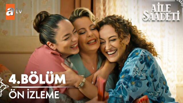 Aile Saadeti 4.Bölüm Ön İzleme @atvturkiye
