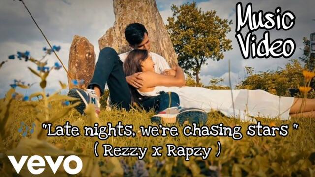 " LATE NIGHT " ( REZZY X RAPZY ) OFFICIAL MUSIC VIDEO 