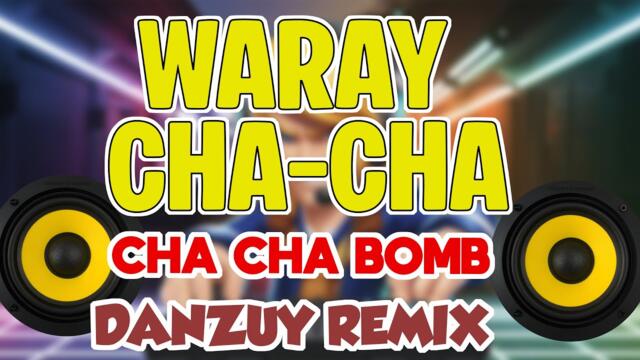 CHA CHA MEDLEY WARAY BOMB REMIX DISCO - DANZUY REMIX 2025