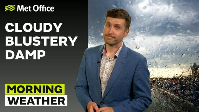 05/07/2025 - Wet and windy - Morning Weather Forecast UK – Met Office Weather